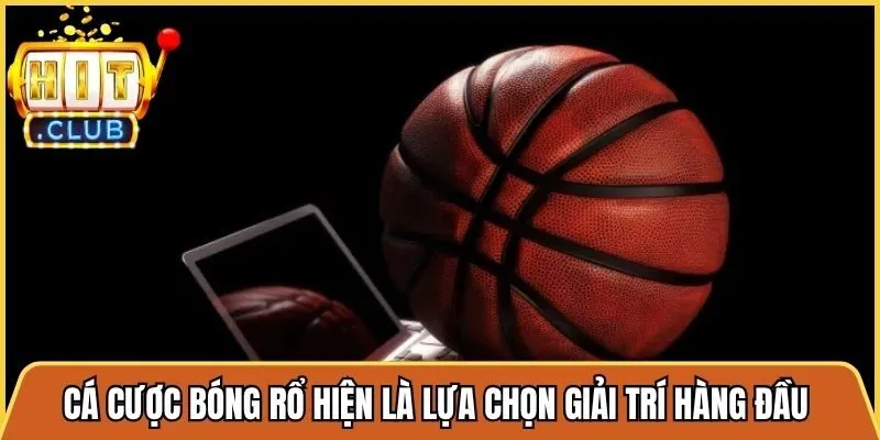 Cá cược bóng rổ hiện đang là lựa chọn giải trí hàng đầu thu hút người chơi