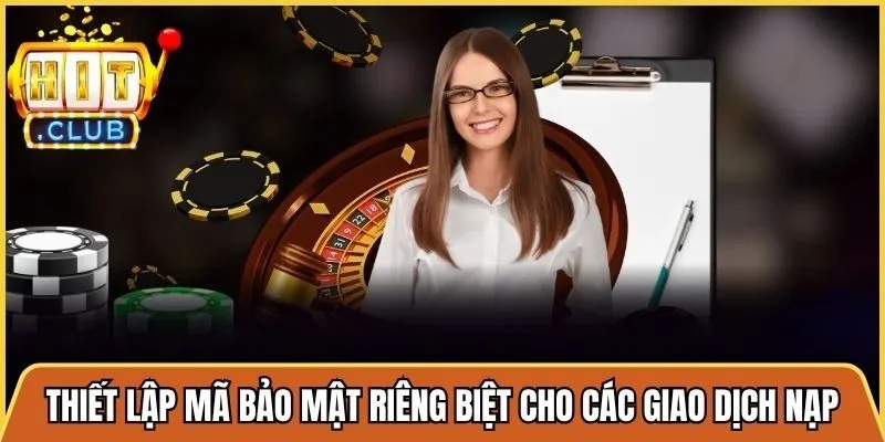 Cần thiết lập mã bảo mật riêng biệt cho các giao dịch nạp, rút game