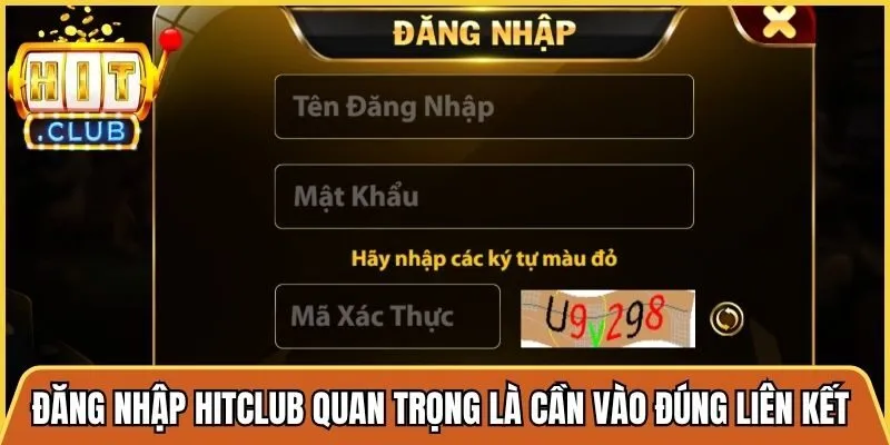 Đăng nhập Hitclub quan trọng nhất là cần vào đúng liên kết chuẩn