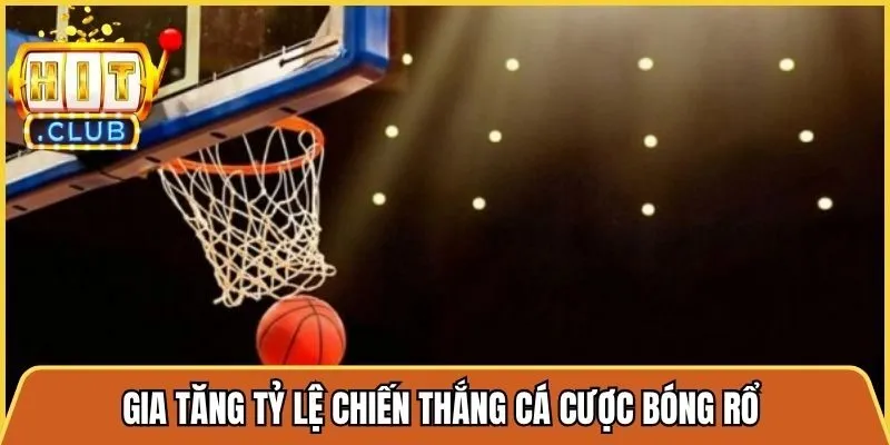 Để gia tăng tỷ lệ chiến thắng cá cược bóng rổ bạn hãy có những mẹo hay