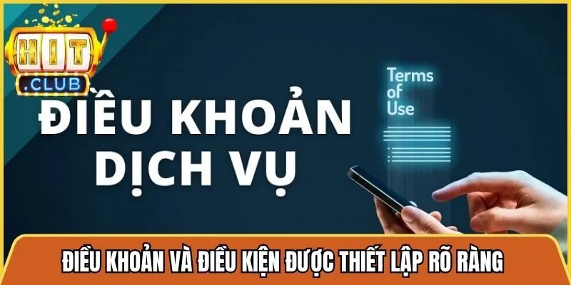 Điều khoản và điều kiện được thiết lập rõ ràng cùng sự minh bạch