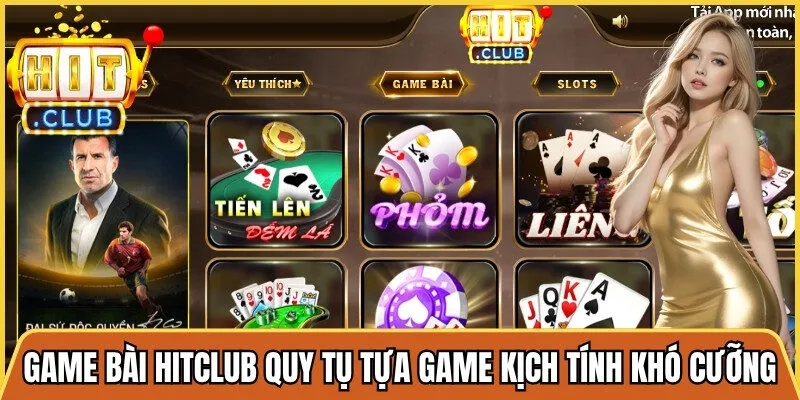 Game bài Hitclub quy tụ đầy đủ các tựa game kịch tính khó cưỡng